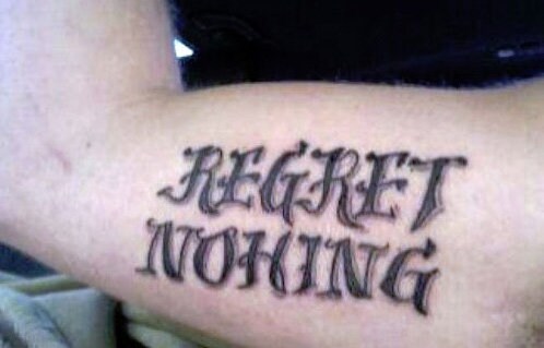 Regret nohing fake tattoo