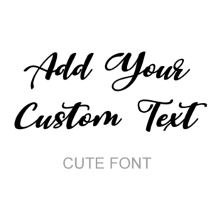 Add your custom text – Cute font