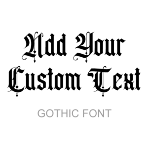 Add your custom text – Gothic font